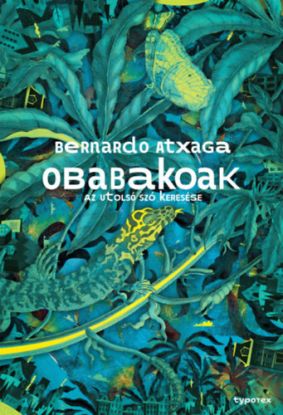 Obabakoak - Az utolsó szó keresése