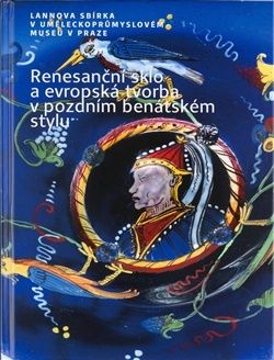 Renesanční sklo a evropská tvorba v pozdním benátském stylu