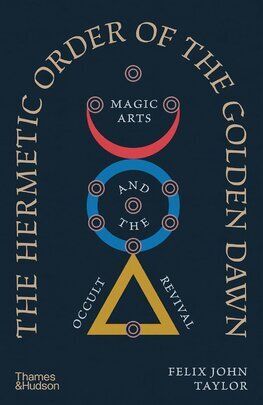 The Hermetic Order of the Golden Dawn