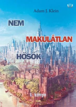 Nem makulátlan hősök - I.