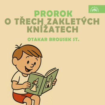 Prorok a O třech zakletých knížatech