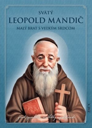 Svätý Leopold Mandič - Malý brat s veľkým srdcom
