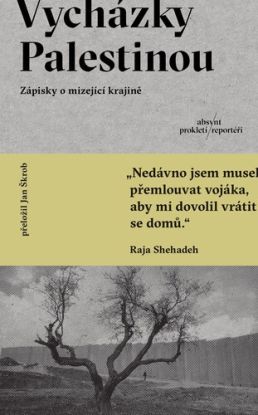 Vycházky Palestinou. Zápisky o mizející krajině