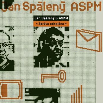 Spálený Jan & ASPM - Zpráva odeslaná (Remastered Edition) CD