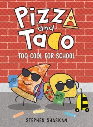 Pizza and Taco: Too Cool for School!