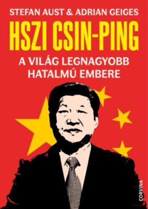 Hszi Csin-ping - A világ legnagyobb hatalmú embere