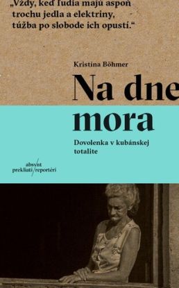 Na dne mora. Dovolenka v kubánskej totalite