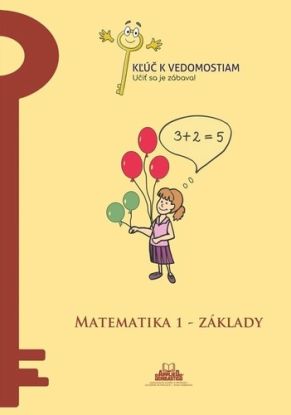 Matematika 1 – základy – pracovný zošit série Kľúč k vedomostiam