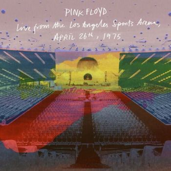 Pink Floyd - Live From The Los Angeles Sports Arena, April 26th, 1975 2CD