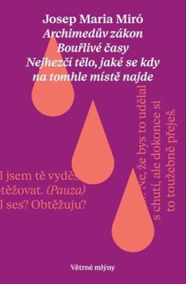 Hry - Archimedův zákon, Bouřlivé časy, Nejhezčí tělo,jaké se kdy na tomhle světě najde