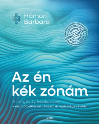 Az én kék zónám - A longevity kézikönyve - életmódváltással a hosszú és egészséges életért