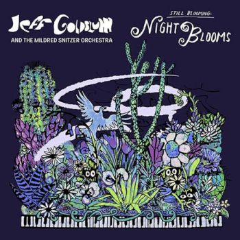 Goldblum Jeff & The Mildred Snitzer Orchestra - Night Blooms CD