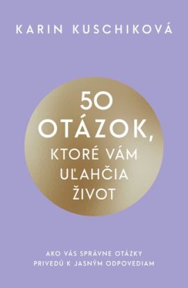 50 otázok, ktoré vám uľahčia život