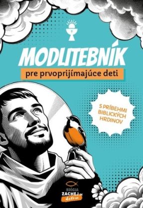 Modlitebník pre prvoprijímajúce deti - s príbehmi biblických hrdinov