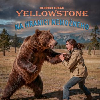 Yelowstone: Na hranici nemožného