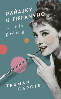 Raňajky u Tiffanyho a tri poviedky