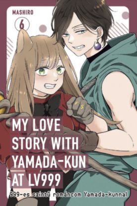My love story with Yamada-kun at Lv999 6. - 999-es szintű románcom Yamada-kunnal 6.