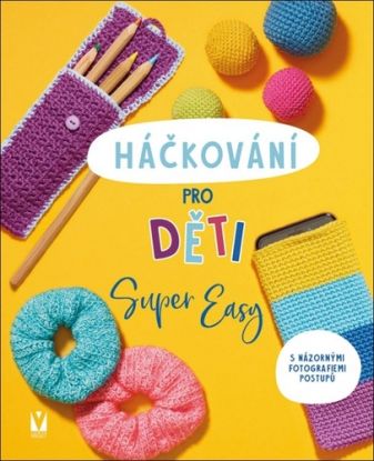 Háčkování pro děti – Super Easy