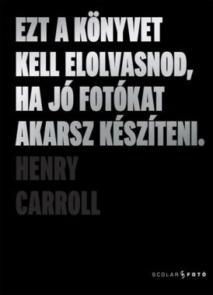 Ezt a könyvet kell elolvasnod, ha jó fotókat akarsz készíteni (2. kiadás)