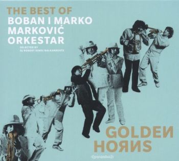 Boban & Marko Markovič Orkestra - Golden Horns: The Best Of CD