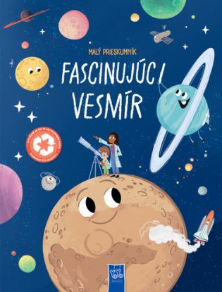 Malý prieskumník - Fascinujúci vesmír
