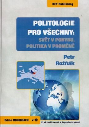 Politologie pro všechny: Svět v pohybu, politika v proměně (2. aktualizované a doplněné vydání)