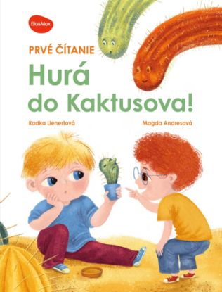 Prvé čítanie HURÁ DO KAKTUSOVA