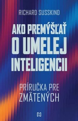 Ako premýšľať o umelej inteligencii