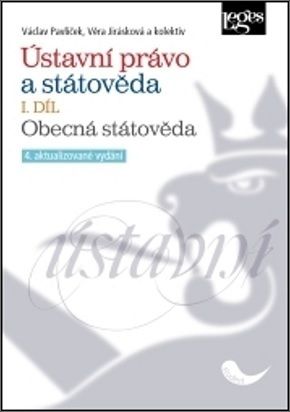 Ústavní právo a státověda I. - Obecná státověda, 4. aktualizované vydání