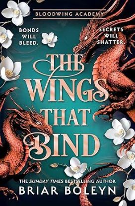 The Wings That Bind - Bloodwing Academy 3