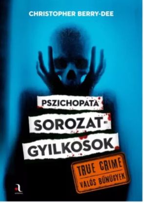 Pszichopata ?sorozatgyilkosok