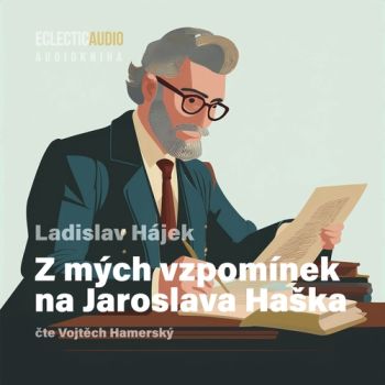 Z mých vzpomínek na Jaroslava Haška