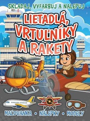 Lietadlá, vrtulníky a rakety
