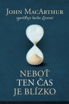 Neboť ten čas je blízko
