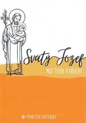 Svätý Jozef, muž ticha a dôvery