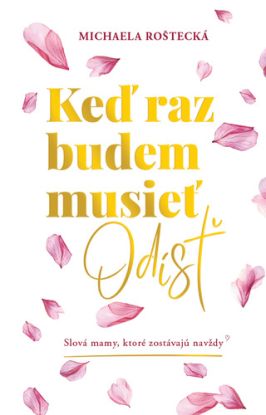 Keď raz budem musieť odísť