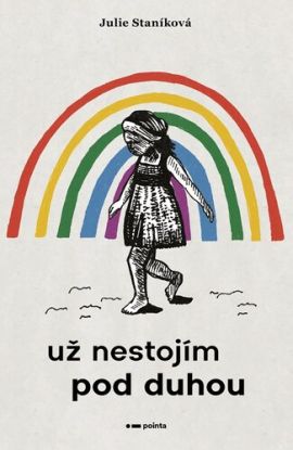 Už nestojím pod duhou