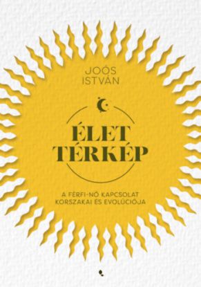 Élettérkép - A férfi-nő kapcsolat korszakai és evolúciója