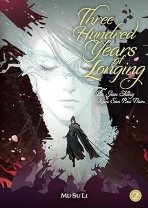 Three Hundred Years of Longing: Bu Jian Shang Xian San Bai Nian (Novel) Vol. 2
