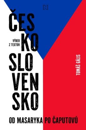 Československo. Od Masaryka po Čaputovú