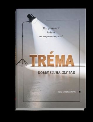 Tréma - dobrý sluha, zlý pán