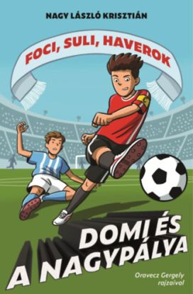 Foci, suli, haverok 5: Domi és a nagypálya
