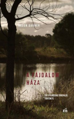 A fájdalom háza - Egy gyilkossági tárgyalás története