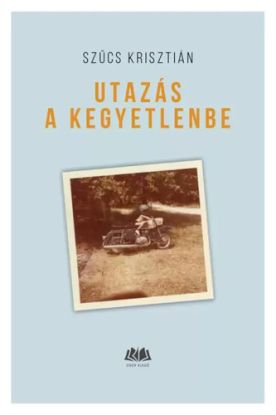 Utazás a kegyetlenbe