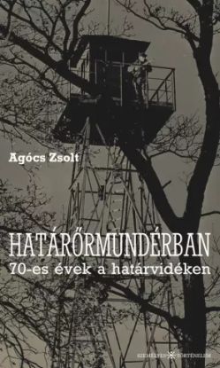 Határőrmundérban a 70-es évek végén