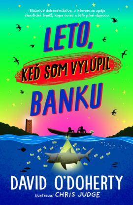 Leto, keď som vylúpil banku