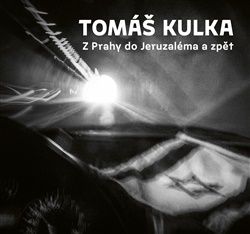 Z Prahy do Jeruzaléma a zpět