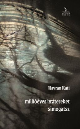 Millióéves krátereket simogatsz