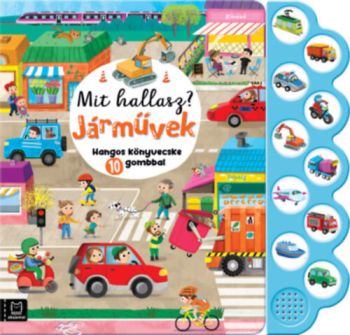 Mit hallasz? - Járművek - Hangos könyvecske 10 gombbal