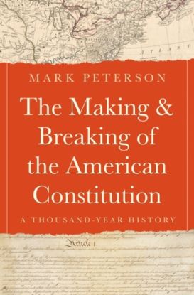 The Making and Breaking of the American Constitution